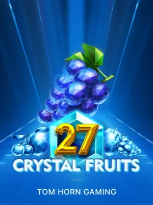 27 Crystal Fruits